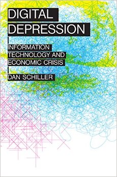 Dan Schiller, Digital Depression (U Illinois Press, 2014)