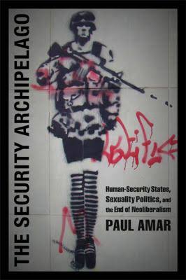 "Still Ahead Somehow:" Paul Amar’s The Security Archipelago
