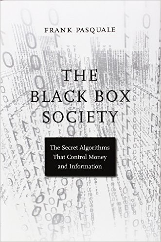 Frank Pasquale, The Black Box Society (Harvard University Press, 2015)