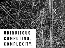 Ubiquitous Computing, Complexity, and Culture, edited by Ulrik Ekman, Jay David Bolter, Lily Díaz, Morten Søndergaard, and Maria Engberg (Routledge, 2016)