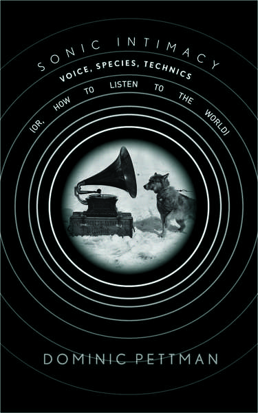 Naomi Waltham-Smith — Review of “Sonic Intimacy: Voice, Species, Technics (Or, How to Listen to the World)”