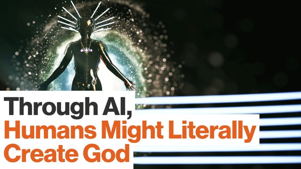 "Through AI, Human Might Literally Create God" (image source: video by Big Think (IBM))