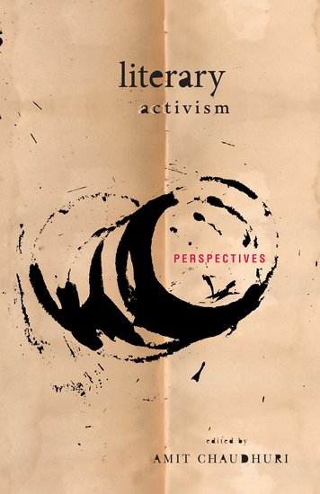 Ragini Tharoor Srinivasan – What Literature Does (Review of Amit Chaudhuri, ed., Literary Activism)