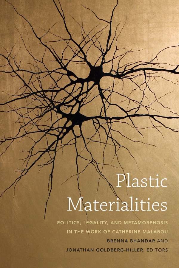 Tyler M. Williams — Following Catherine Malabou (Review of Brenna Bhandar and Jonathan Goldberg-Hiller’s “Plastic Materialities: Politics, Legality, and Metamorphosis in the Work of Catherine Malabou”)