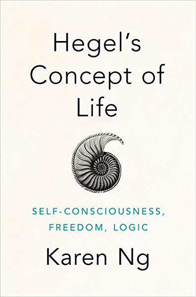 Karen Ng, Hegel's Concept of Life