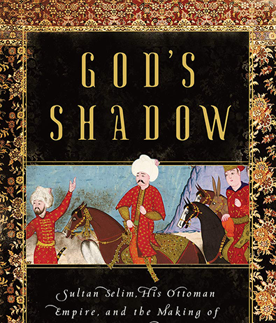 Alan Mikhail, God's Shadow (Norton, 2020)