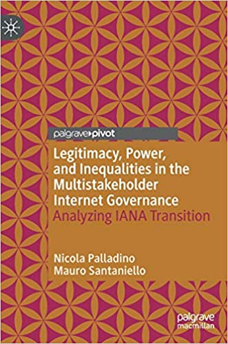 Richard Hill — Multistakeholder Internet Governance Still Doesn’t Live Up to Its PR (Review of Palladino and Santaniello, Legitimacy, Power, and Inequalities in the Multistakeholder Internet Governance)