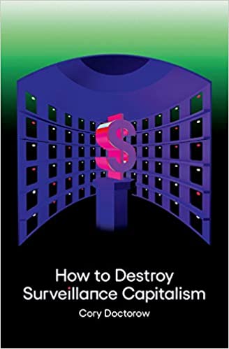 Richard Hill —  The Curse of Concentration (Review of Cory Doctorow, How to Destroy Surveillance Capitalism)