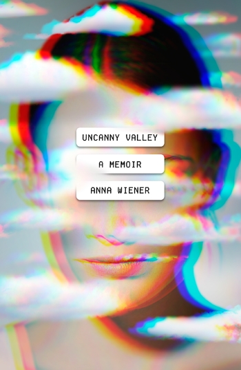Anna Wiener, Uncanny Valley (Macmillan 2020)