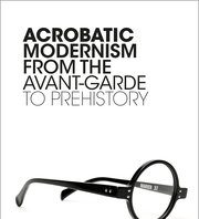 Jed Rasula, Acrobatic Modernism (Oxford UP, 2020)