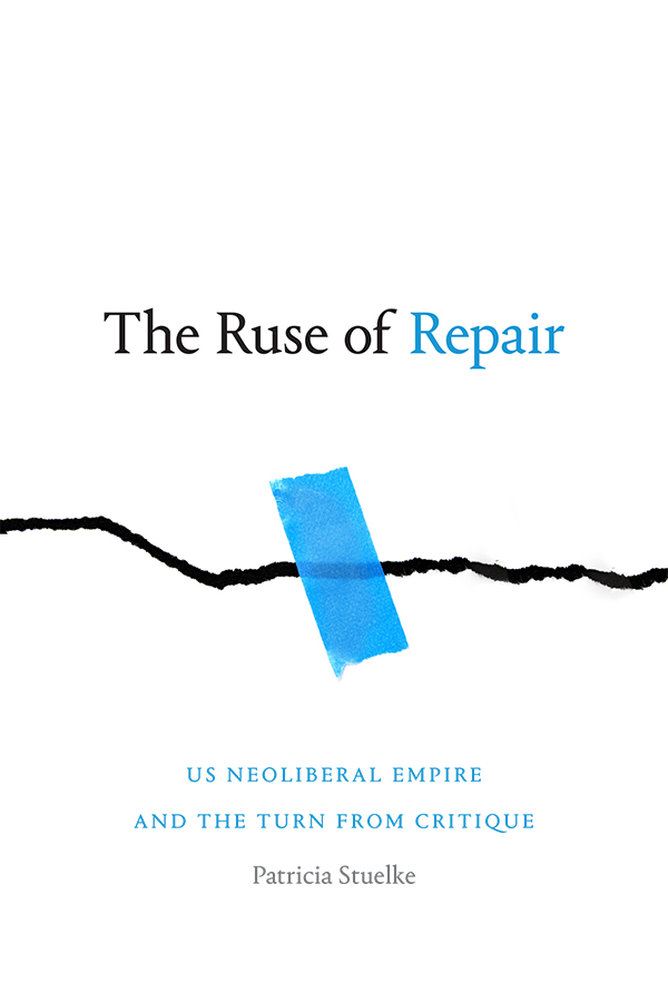 Dan DiPiero — Reparation as Damage (Review of Patricia Stuelke’s The Ruse of Repair)