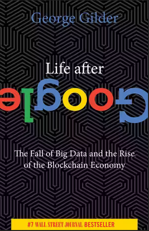 David Gerard — Creationism on the Blockchain (review of George Gilder, Life After Google)