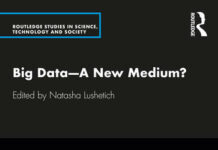 Natasha Lushetich, ed., Big Data—A New Medium? (Routledge, 2021)