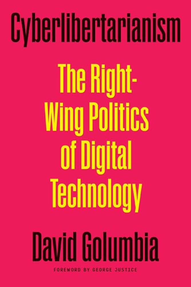 Alexander R. Galloway–The Uses of Disorder (A Review of David Golumbia’s Cyberlibertarianism)
